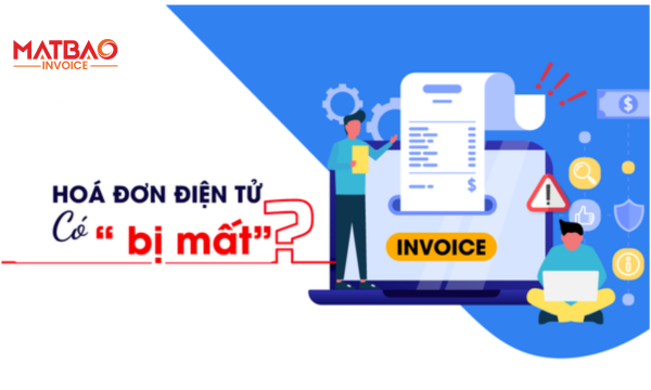 Hóa đơn điện tử có "bị mất không"?