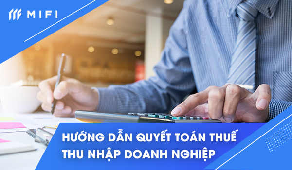 Quyết toán thuế TNDN được thực hiện khi kết thúc một năm tài chính.