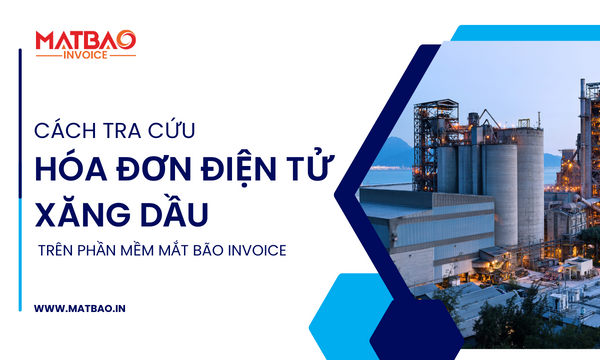 Cách tra cứu hóa đơn điện tử xăng dầu