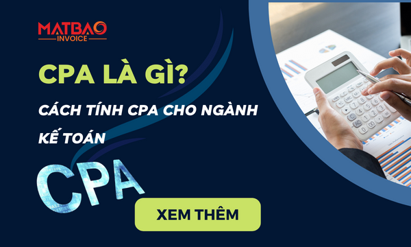 CPA là gì? Cách tính CPA cho ngành kế toán
