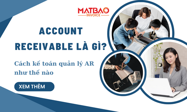 Account receivable là gì?Cách kế toán quản lý AR như thế nào