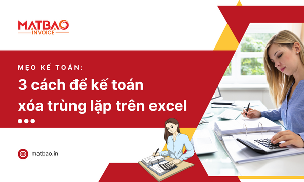 Mẹo kế toán: 3 cách để kế toán xóa trùng lặp trên excel dễ thực hiện